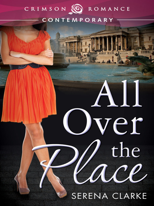 Title details for All Over the Place by Serena Clarke - Available